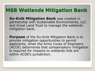 Su-Knik Mitigation Bank
       South-Central Alaska
There are three different service areas for the
properties that compri...