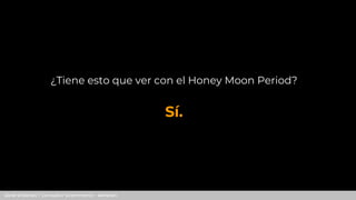 Jordi Ordóñez / Consultor Ecommerce - Amazon
¿Tiene esto que ver con el Honey Moon Period?
Sí.
 