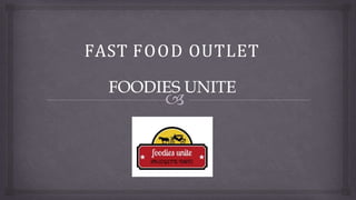 FAST FOOD OUTLET
 