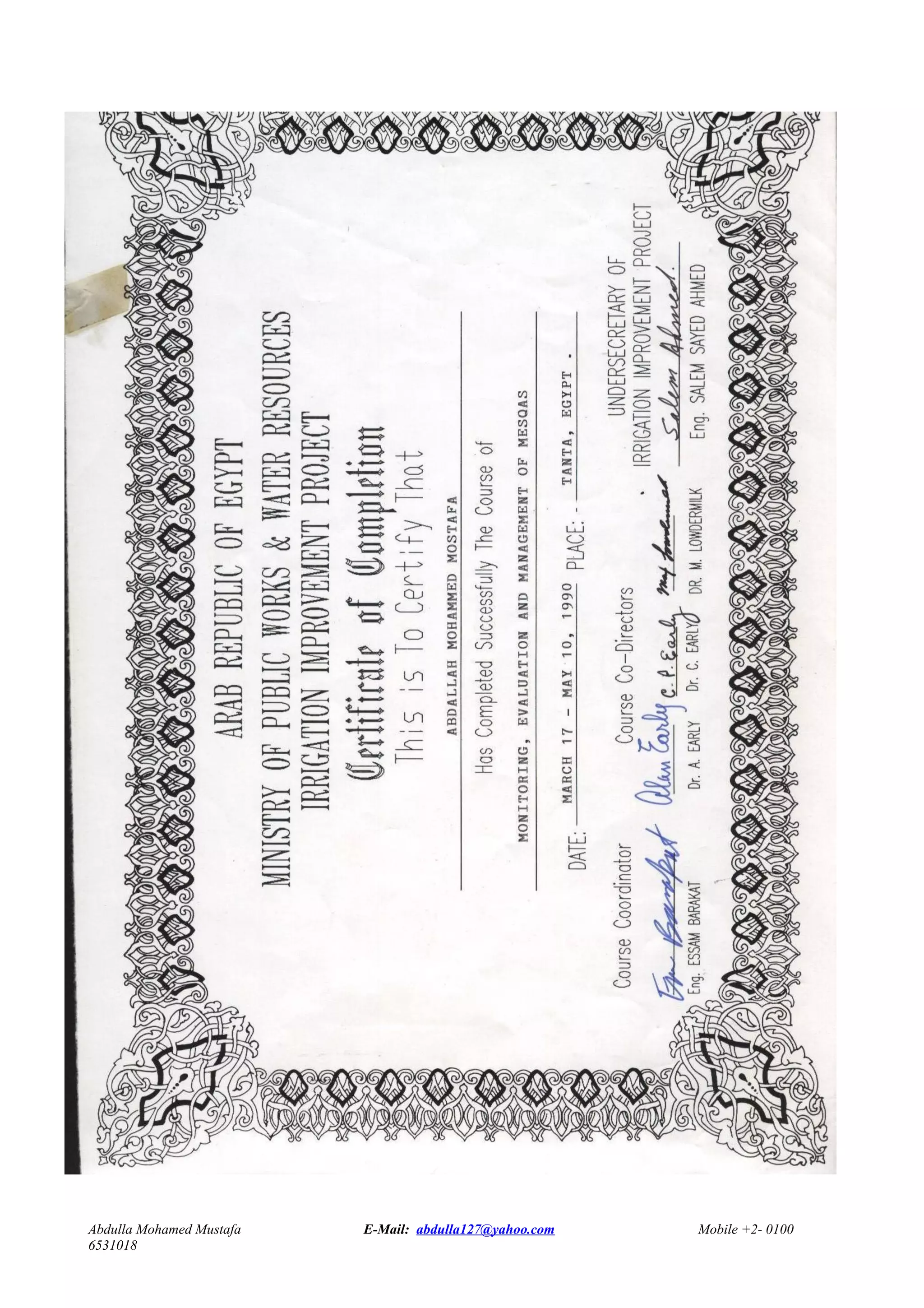 Abdulla Mohamed Mustafa E-Mail: abdulla127@yahoo.com Mobile +2- 0100
6531018
 