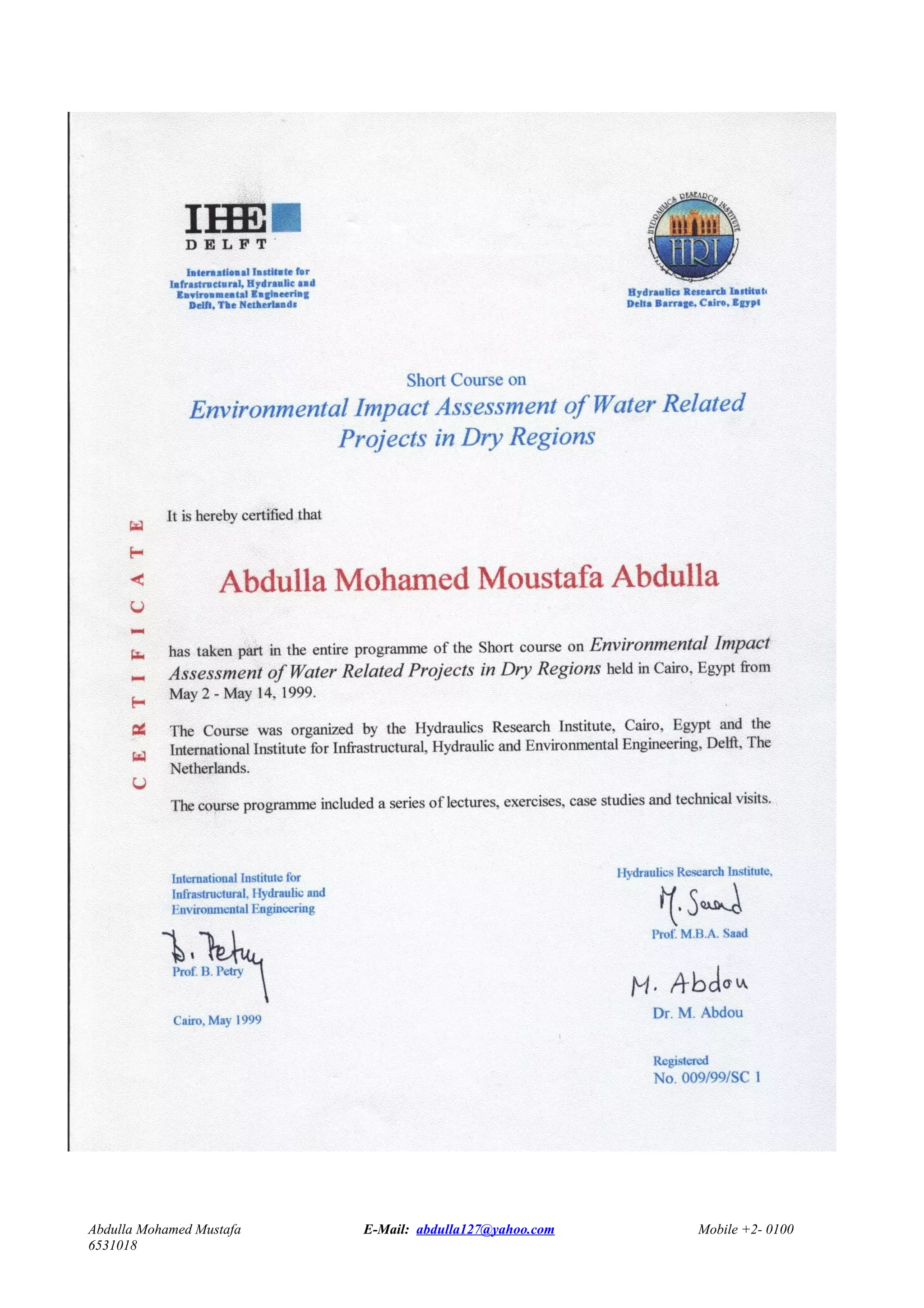 Abdulla Mohamed Mustafa E-Mail: abdulla127@yahoo.com Mobile +2- 0100
6531018
 