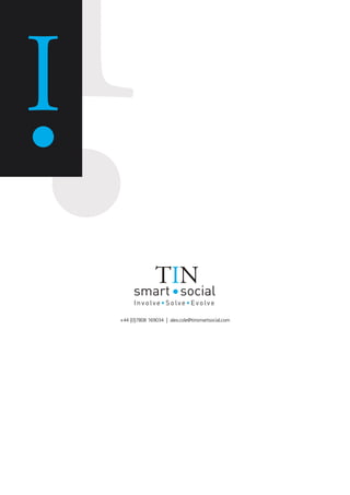 +44 (0)7808 169034 | alex.cole@tinsmartsocial.com
 