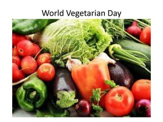 World Vegetarian Day
 