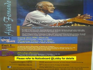 First Baptist Church
Please refer to Noticeboard @Lobby for details