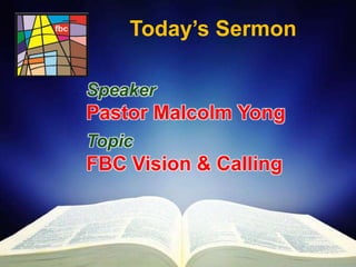 Today’s Sermon
Speaker

Pastor Malcolm Yong
Topic

FBC Vision & Calling

First Baptist Church

 