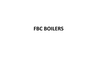 FBC BOILERS
 