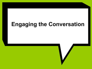 Engaging the Conversation 
