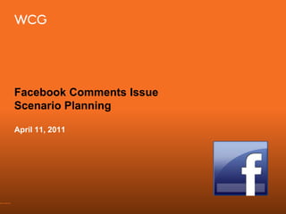 Facebook Comments IssueScenario Planning April 11, 2011 