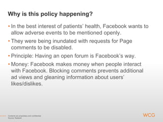 Why is this policy happening?<br />In the best interest of patients’ health, Facebook wants to allow adverse events to be ...