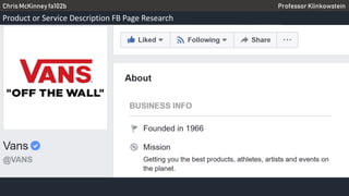 Chris McKinney fa102b Professor Klinkowstein
Product or Service Description FB Page Research