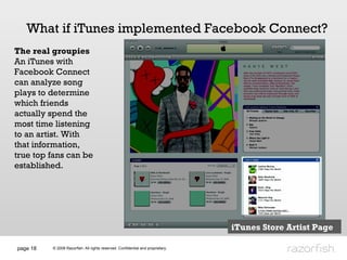 page  What if iTunes implemented Facebook Connect? The real groupies An iTunes with Facebook Connect can analyze song play...