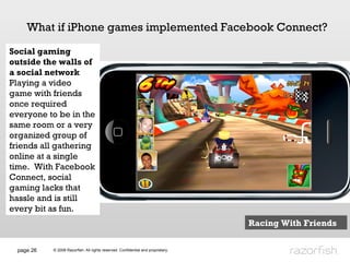 page  What if iPhone games implemented Facebook Connect? Social gaming outside the walls of a social network Playing a vid...