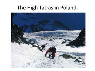 The High Tatras in Poland.

 