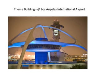 Theme Building - @ Los Angeles International Airport

 