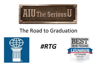 The Road to Graduation
#RTG
 