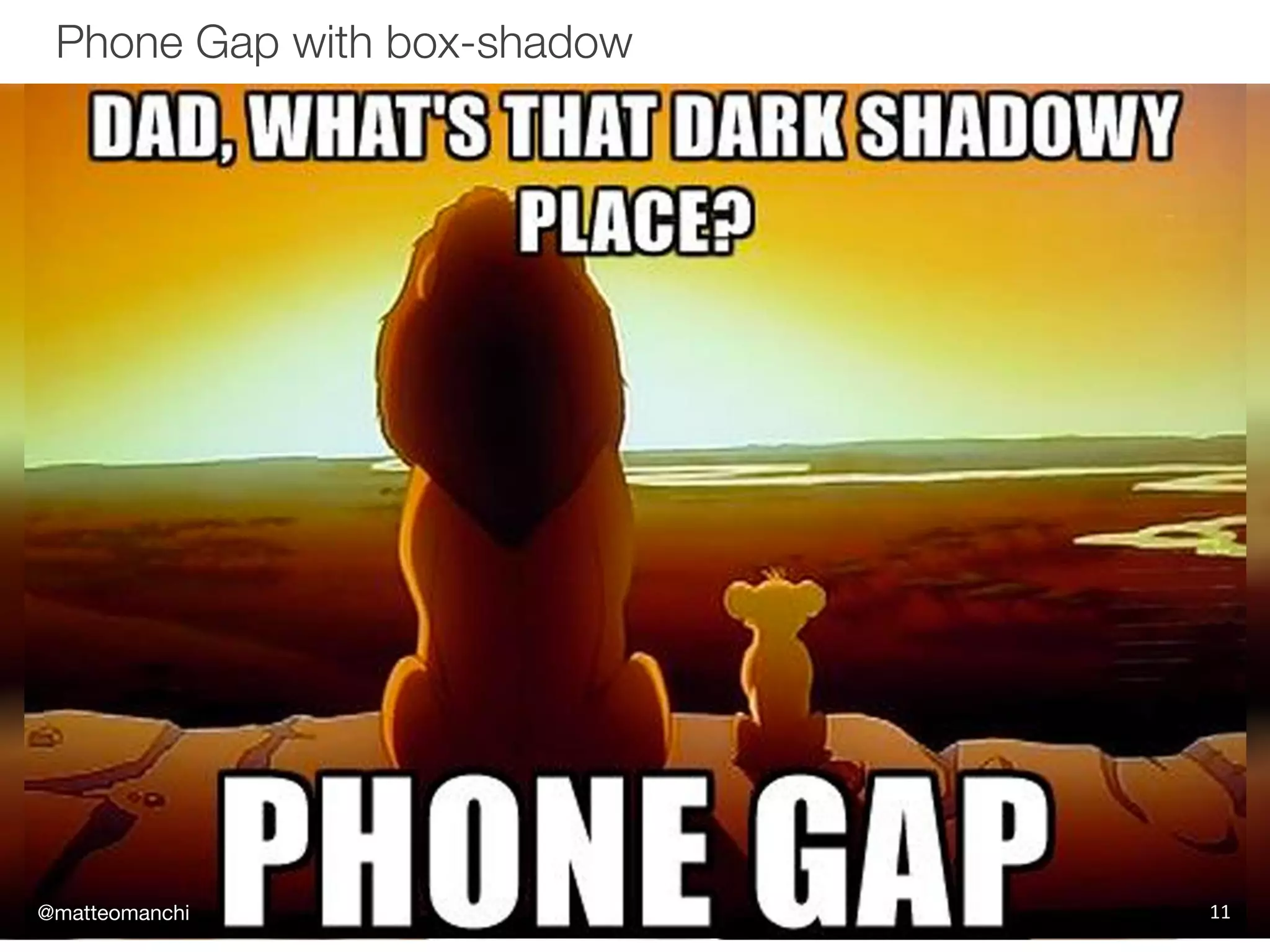 @matteomanchi
Phone Gap with box-shadow
11
 