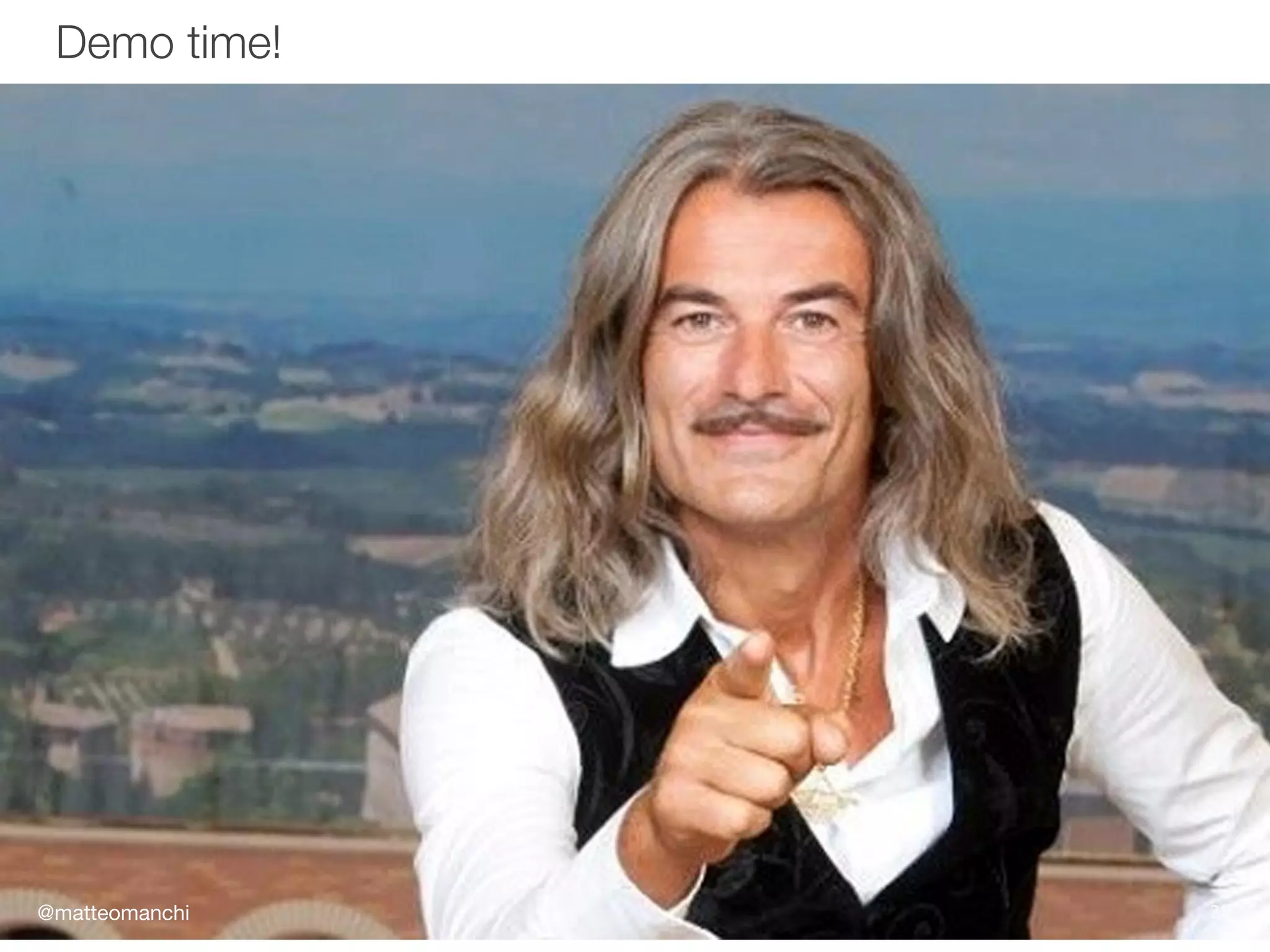 @matteomanchi
Demo time!
28
 