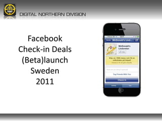 FacebookCheck-in Deals(Beta)launch Sweden2011 