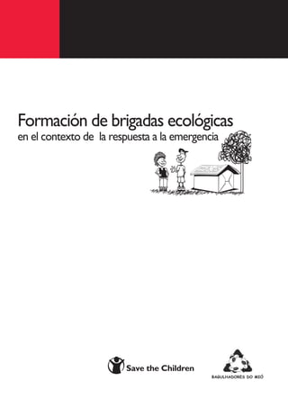 Formación de brigadas ecológicas
en el contexto de la respuesta a la emergencia
BAGULHADORES DO MIÓSuecia
 