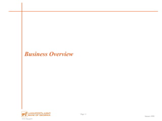www.bog.ge/ir
January 2008
Page 11
Business Overview
 
