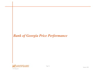 www.bog.ge/ir
January 2008
Bank of Georgia Price Performance
Page 36
 