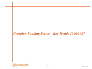 www.bog.ge/ir
January 2008
Page 47
Georgian Banking Sector – Key Trends 2006/2007
 