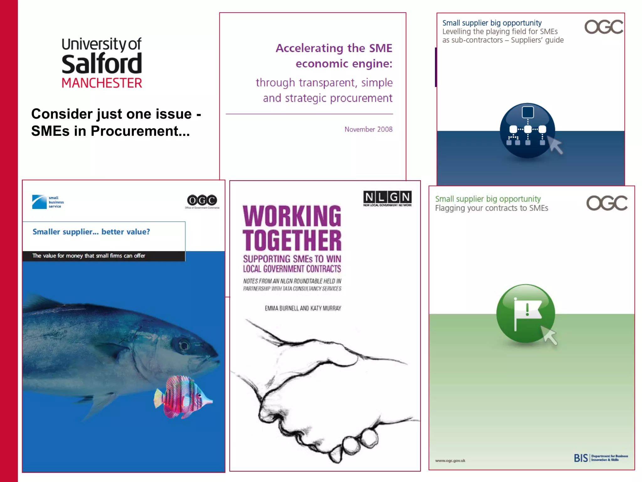 Consider just one issue -
SMEs in Procurement...
 