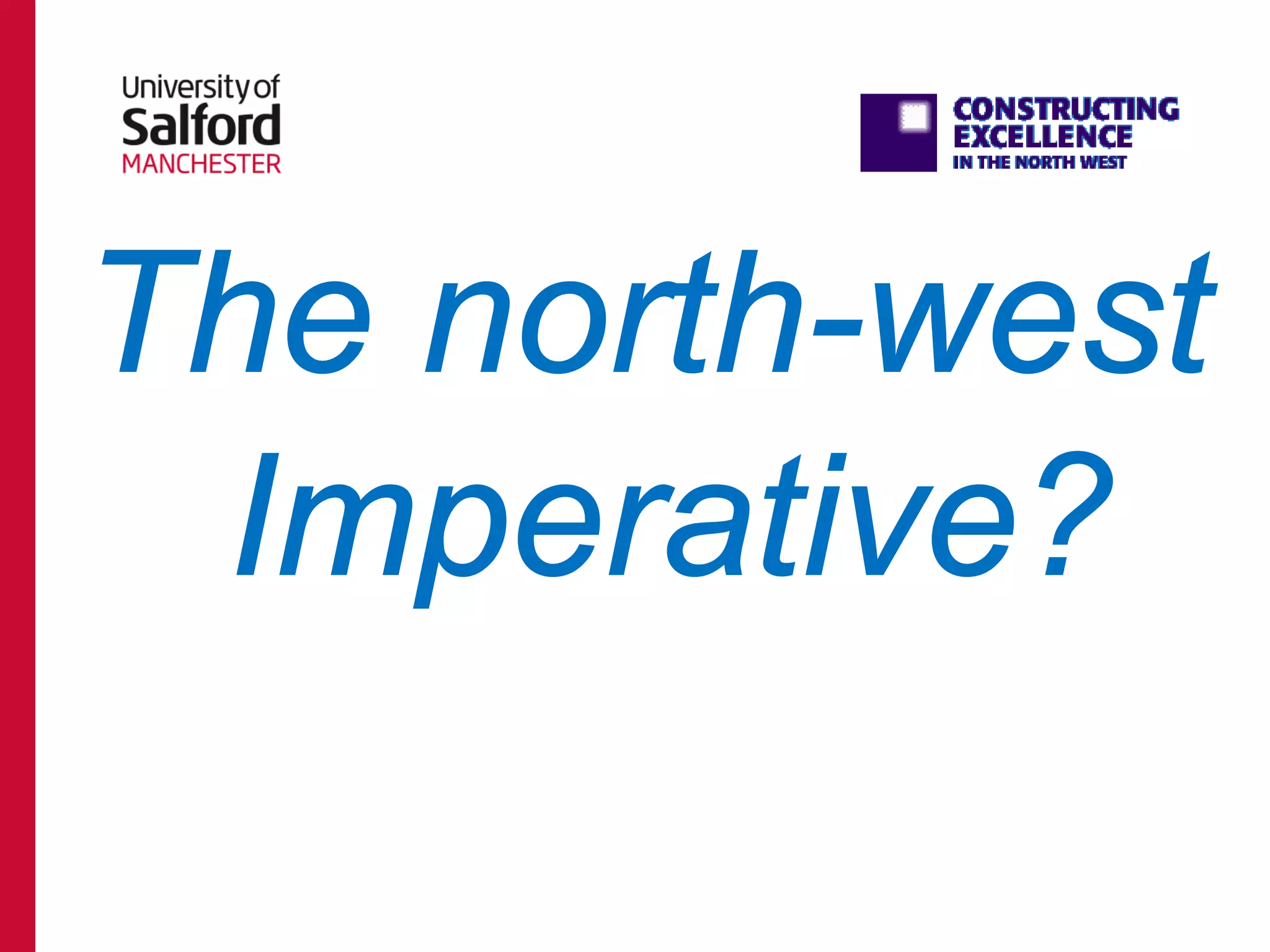 The north-west
Imperative?
 