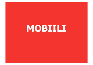 MOBIILI
 