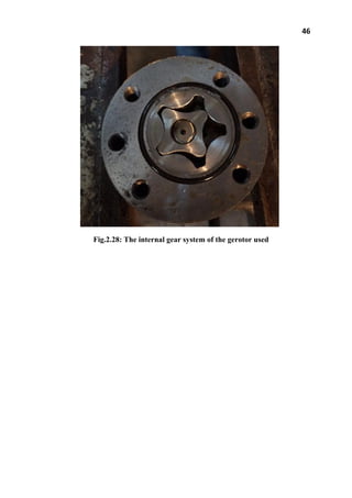 46
Fig.2.28: The internal gear system of the gerotor used
 