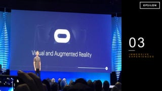 03
I M M E R S I V E
E X P E R I E N C E S
 