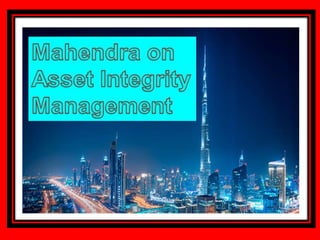 Mahendra on Asset Integrity
