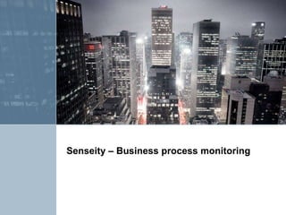 Senseity – Business process monitoring
 
