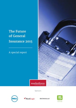 The Future
of General
Insurance 2015
A special report
Sponsors
 