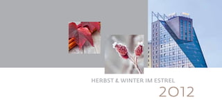 herbst & winter IM ESTREL

                    2012
 