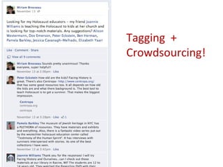 Tagging +
Crowdsourcing!
 