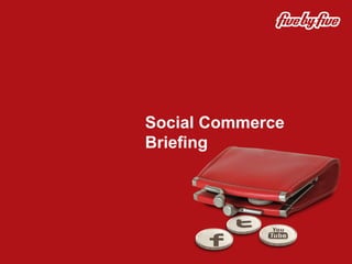 Social Commerce Briefing 