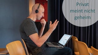 Privat
meint nicht
geheim
 