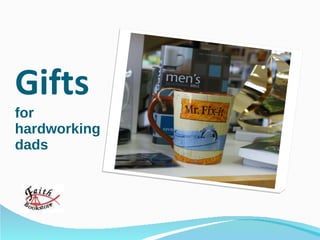 Gifts  for hardworking dads 