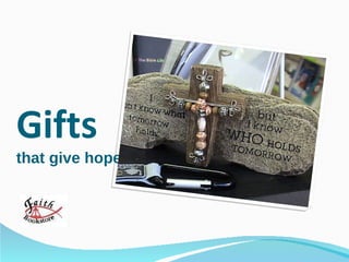 Gifts  that give hope 