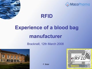 RFID   Experience of a blood bag manufacturer   Bracknell, 12th March 2008   MACO TRACE 