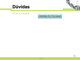Mutações Cromossómicas7???Trissomia (3 cromossomas em vez de dois), no par 21IL 2010