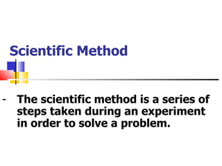 Scientific Method ,[object Object]