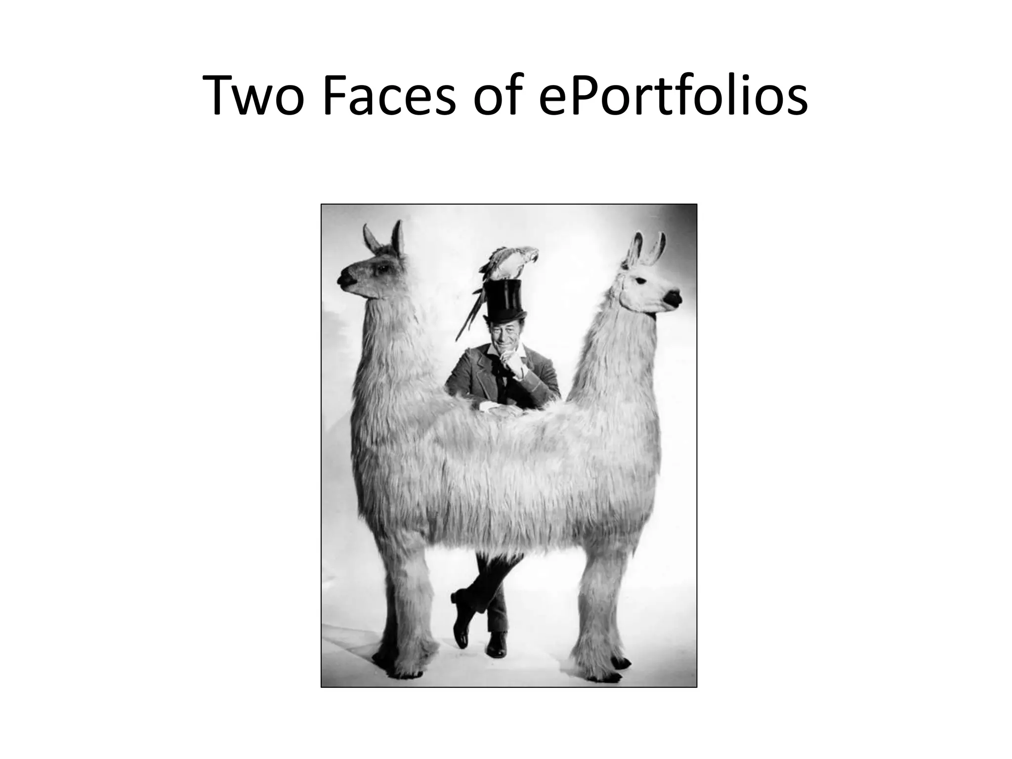 Two Faces of ePortfolios
 