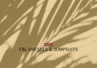 FBL DRESSES & JUMPSUITS
 