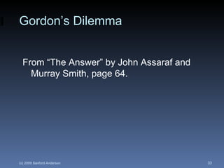 Gordon’s Dilemma From “The Answer” by John Assaraf and Murray Smith, page 64. 