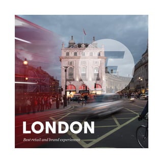 LONDONBest retail and brand experiencesLONDONBest retail and brand experiences
 