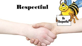 Respectful
 