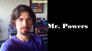 Mr. Powers
 