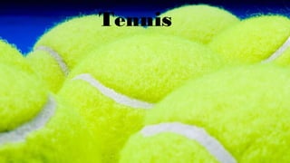 Tennis
 